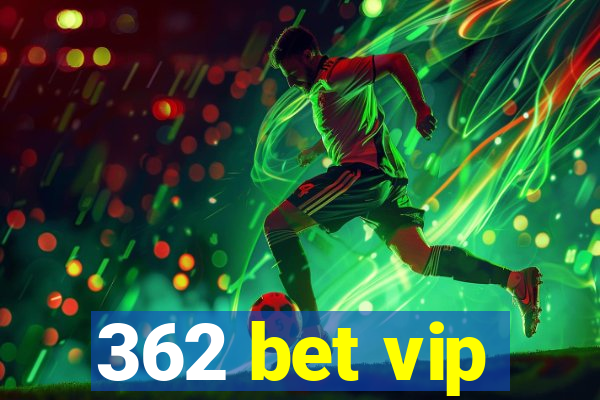 362 bet vip